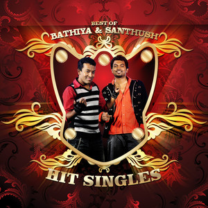 Best of Bathiya & Santhush - Hit Singles