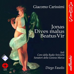 Carissimi: Jonas "Historia Jonae", Beatus Vir & Dives Malus "Historia divitis"