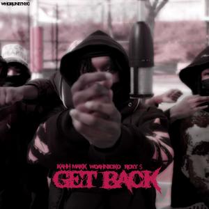 GET BACK! (feat. Kah Makk & Royy $) [Explicit]
