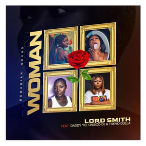 Woman (feat. Daddy yo, Onisco Dj & Lord Smith)