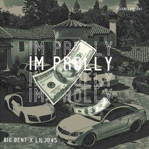 Im Prolly (feat. Big Bentley) [Explicit]