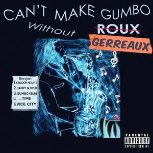 Can't Make Gumbo Without Gerreaux (Explicit)