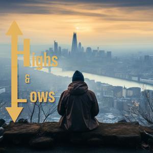 Highs & Lows (Explicit)