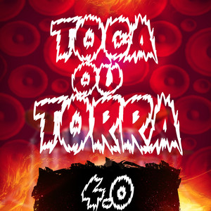 Toca ou Torra 4.0 (Explicit)