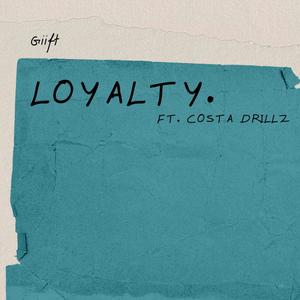 Loyalty (feat. Costa Drillz)