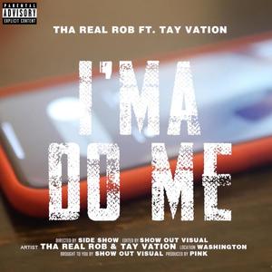 I'ma Do Me(feat. Tay Vation) (Explicit)