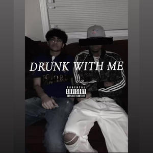 Drunk With Me (feat. Spitty) (Explicit)