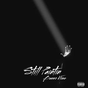 Still Paintin (Explicit)