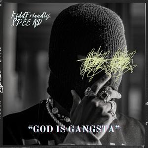 GOD IS GANGSTA (feat. Spee AD & Ndup)