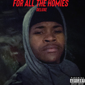 For All The Homies (Deluxe) [Explicit]