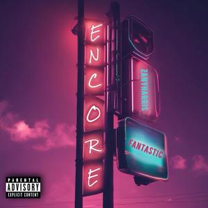 Encore (feat. Fantastic) (Explicit)