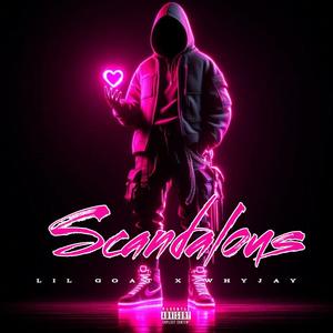 Scandalous (feat. Lil Goat) (Explicit)