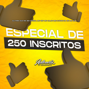 Especial de 250 Inscritos (Explicit)