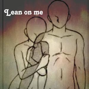 Lean On Me (Explicit)