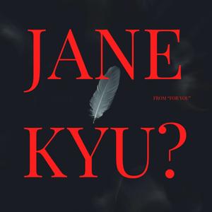 Jane Kyu?