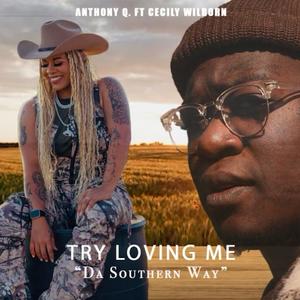 Try Loving Me Da Southern Way (feat. Cecily wilborn)