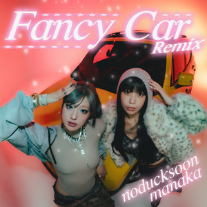 Fancy Car (Manaka Remix)