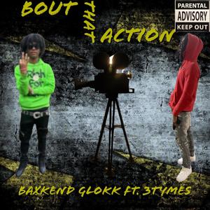 Bout that action (feat. 3tymes) (Explicit)