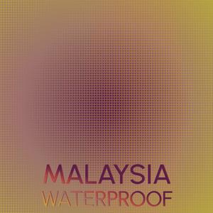 Malaysia Waterproof