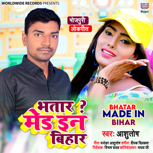 Bhatar Made In Bihar