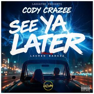 See Ya Later (feat. Lauren Badazz) (Explicit)
