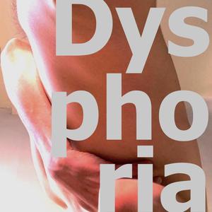 Dysphoria