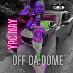 Off Da Dome (Explicit)