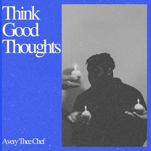 Think Good Thoughts (Explicit)