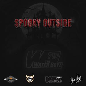 Spooky Outside (feat. Skurge, Lt.Kali, TheWaterBoyz710 & Beto916) (Explicit)