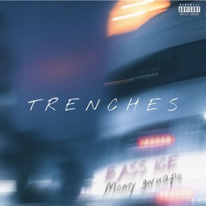 TRENCHES(feat. Momy Gwuapo) (Explicit)