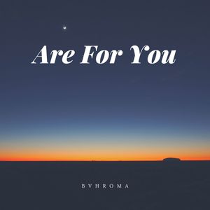 Are for You
