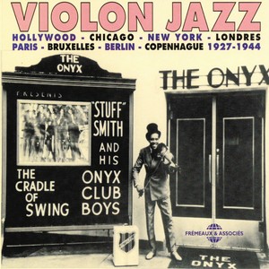 Violon Jazz 1924-1944: Hollywood Chicago New York Londres Paris Bruxelles