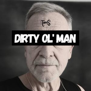 Dirty Ol' Man (Explicit)