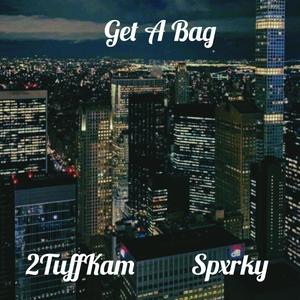 Get A Bag (feat. Spxrky) [Explicit]