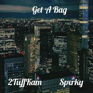 Get A Bag (feat. Spxrky) (Explicit)