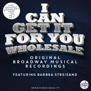 I Can Get It For You Wholesale - The Sound Of The Original Broadway Musical