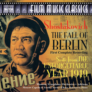 Shostakovich: Fall of Berlin (The) / The Unforgettable Year 1919 Suite