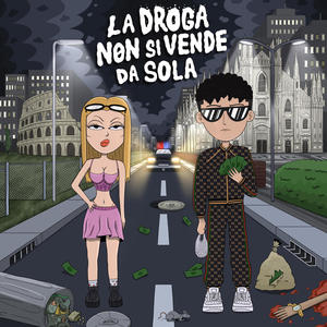 La Droga Non Si Vende Da Sola (feat. Lil Lea ) [Explicit]