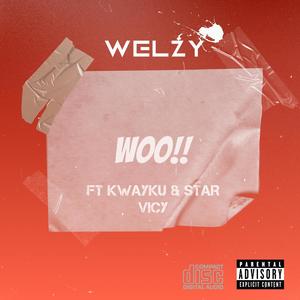 Woo!! (feat. Kwayku & Star vicy) [Explicit]