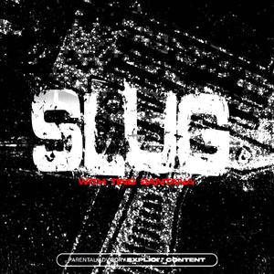 SLUG! (feat. Tino Santana) (Explicit)