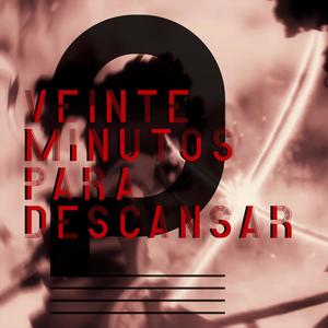 20 minutos para Descansar (Explicit)