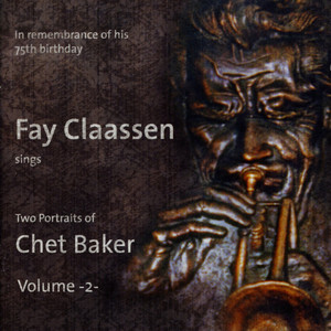 Fay Claassen sings Two Portraits of Chet Baker Vol. 2