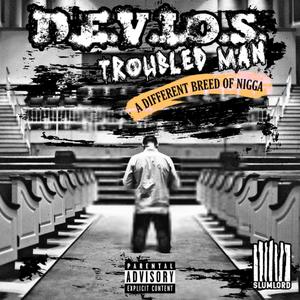 TROUBLED MAN (Explicit)