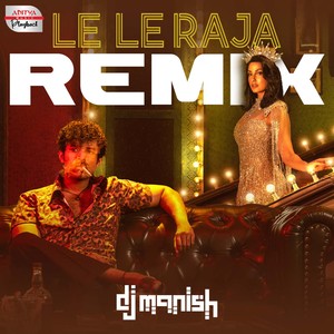 Le Le Raja Remix (From "Matka")