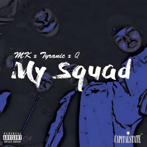 My Squad (feat. Tyranic & Spotlight Q) (Explicit)
