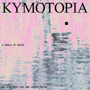 Kymotopia - A World Of Waves