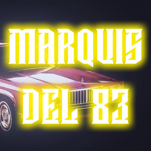 Marquis del 83 (Explicit)