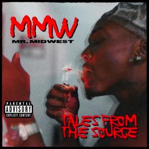 Mr. Midwest: Tales from the source (Explicit)