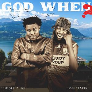 God when ? (feat. Samplus6ix)
