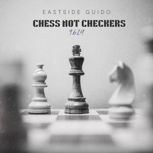 Chess Not Checkers (Explicit)